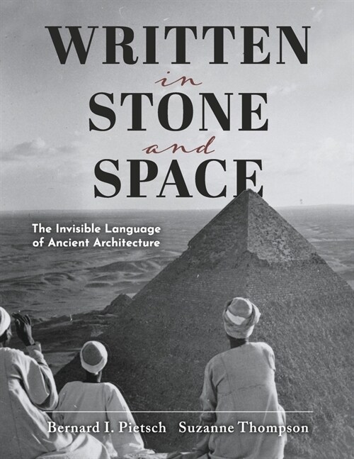 Written in Stone and Space: The Invisible Language of Ancient Architecture (Paperback)