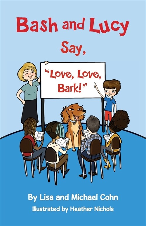 Bash and Lucy Say, Love, Love, Bark! (Paperback)