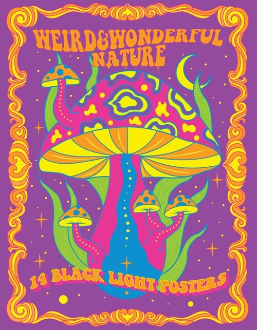 Weird & Wonderful Nature: 14 Black Light Posters (Paperback)