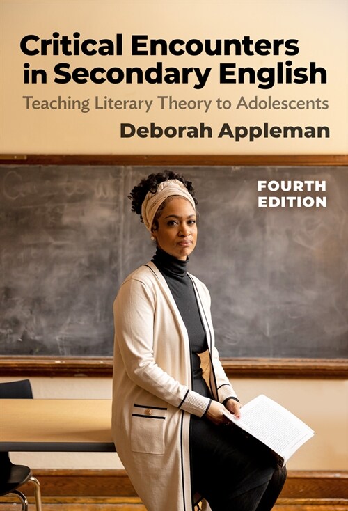 Critical Encounters in Secondary English: Teaching Literary Theory to Adolescents (Hardcover, 4)