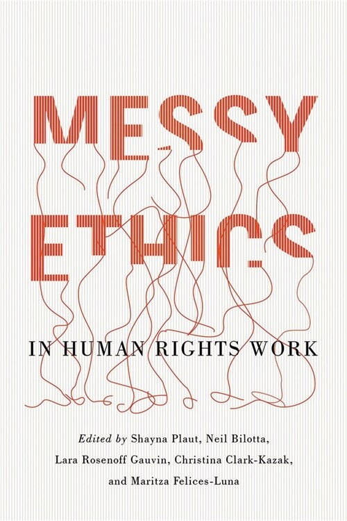 Messy Ethics in Human Rights Work (Paperback)