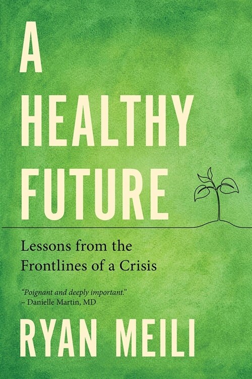 A Healthy Future: Lessons from the Frontlines of a Crisis (Paperback)