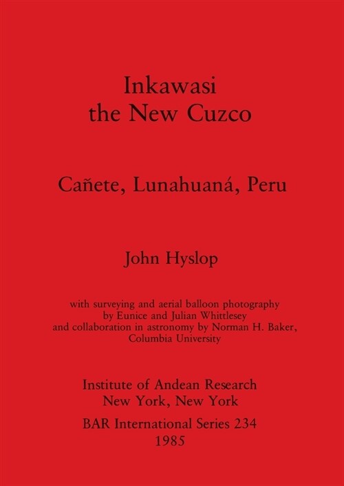 Inkawasi - the New Cuzco: Ca?te, Lunahuan? Peru (Paperback)