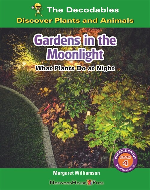 Gardens in the Moonlight: What Plants Do at Night (Paperback)