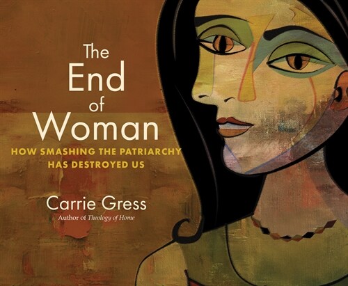 The End of Woman: How Smashing the Patriarchy Has Destroyed Us (Audio CD)