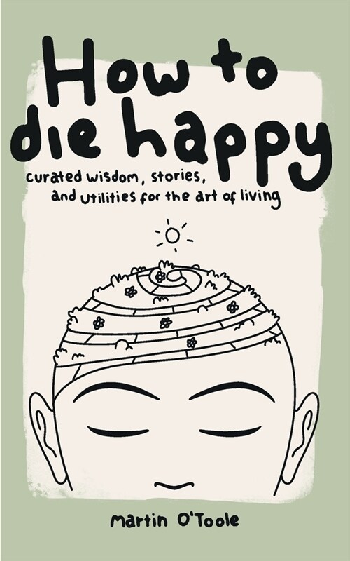 How To Die Happy (Paperback)