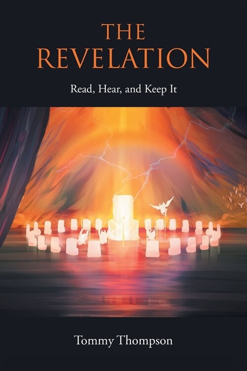 The Revelation: Read, Hear, and Keep It (Paperback)