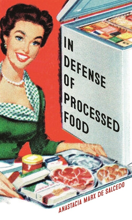 In Defense of Processed Food (Paperback)