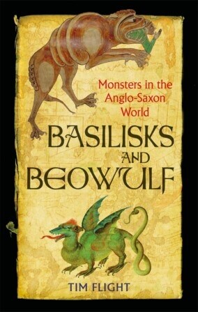 Basilisks and Beowulf : Monsters in the Anglo-Saxon World (Paperback)