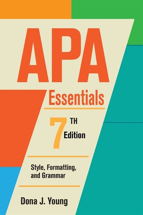 APA Essentials, 7th Edition: Style, Formatting, and Grammar (Paperback)