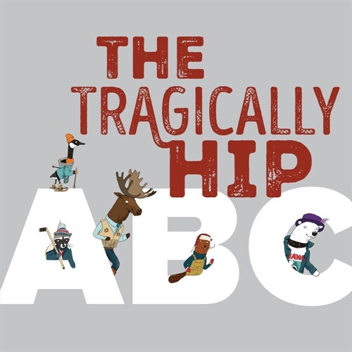 The Tragically Hip ABC (Hardcover)