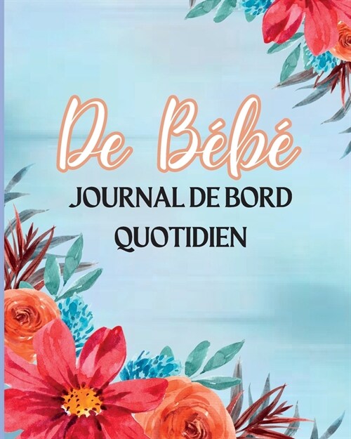 Livre de Loch des tout-petits: Tenir un registre de lalimentation, des heures de sommeil, de la sant? des fournitures n?essaires (Paperback)