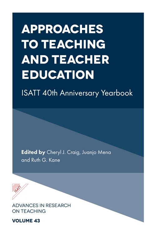 Approaches to Teaching and Teacher Education : ISATT 40th Anniversary Yearbook (Hardcover)