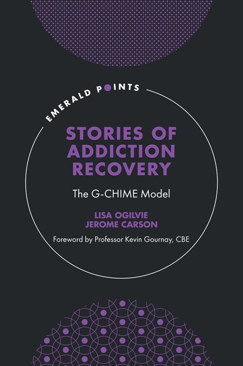Stories of Addiction Recovery : The G-CHIME Model (Hardcover)