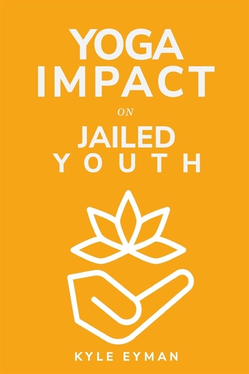 Yogas impact on jailed youth (Paperback)