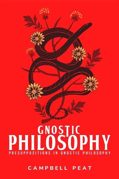 Presuppositions in Gnostic Philosophy (Paperback)