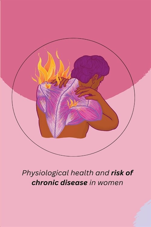 Physiological health and risk of chronic disease in women (Paperback)