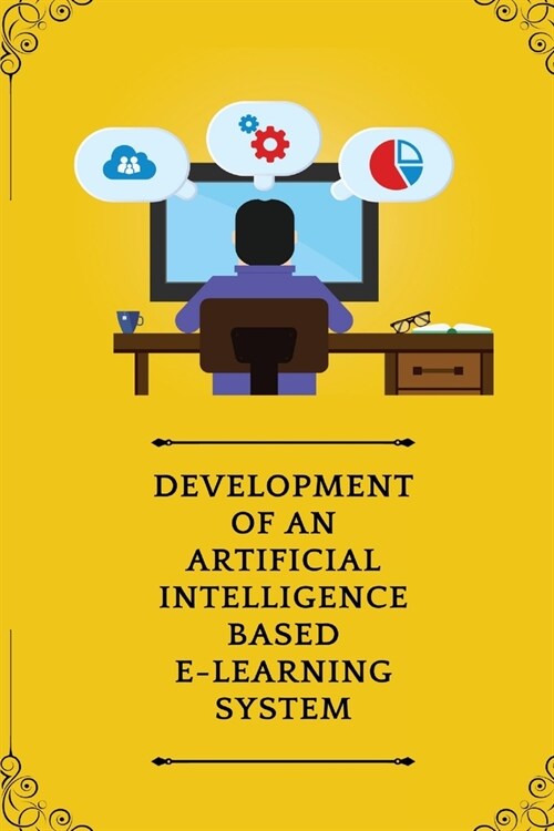 Development Of Artificial Intelligence Based E Learning System (Paperback)