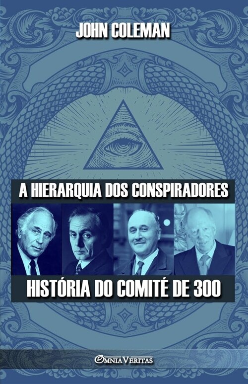 A hierarquia dos conspiradores: Hist?ia do Comit?de 300 (Paperback)