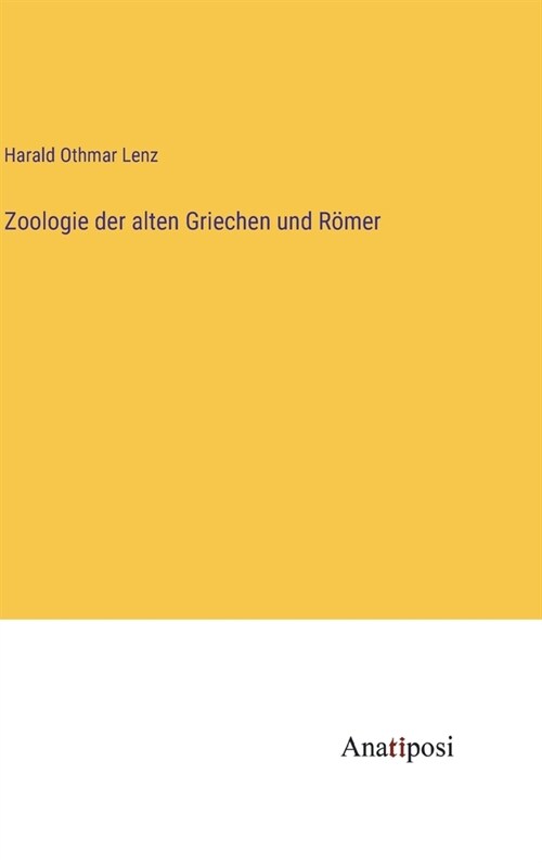 Zoologie der alten Griechen und R?er (Hardcover)