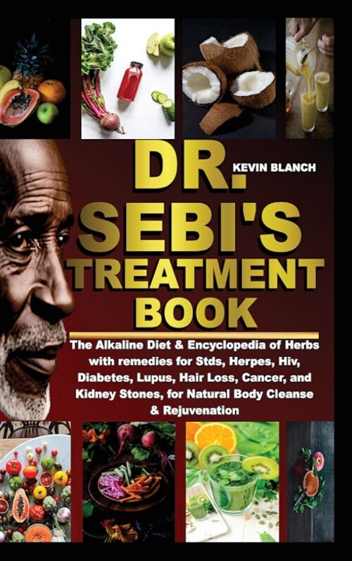 알라딘 Dr Sebis Treatment Book The Alkaline Diet And Encyclopedia Of Herbs With Remedies For Stds