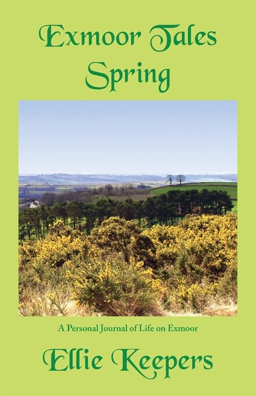 Exmoor Tales - Spring: A Personal Journal of Life on Exmoor (Paperback)