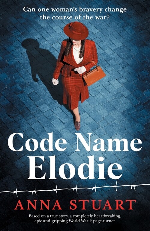 Code Name Elodie: Based on a true story, a completely heartbreaking, epic and gripping World War 2 page-turner (Paperback)