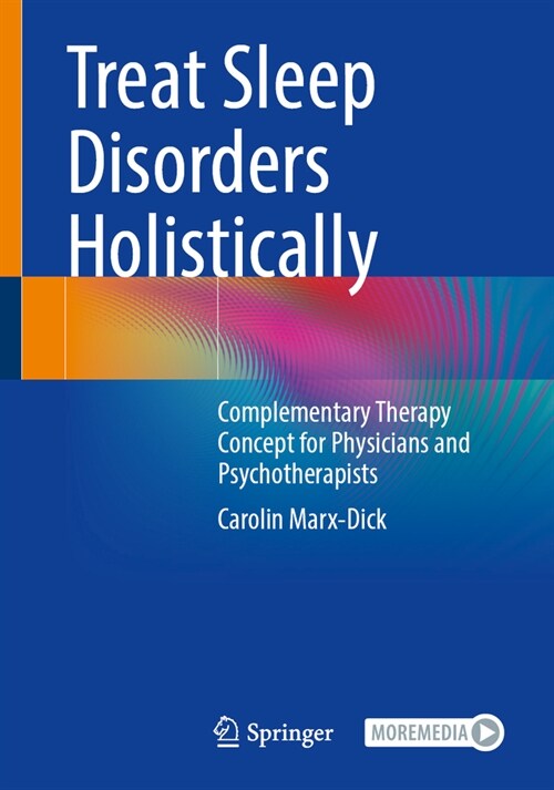 The Holistic Treatment of Sleep Disorders: Complementary Therapy Concept for Physicians and Psychotherapists (Paperback, 2023)