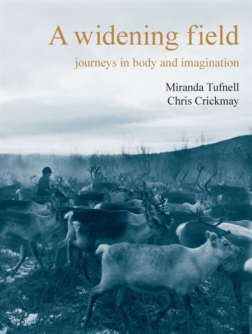 A Widening Field : Journeys in Body and Imagination (Paperback, New ed)