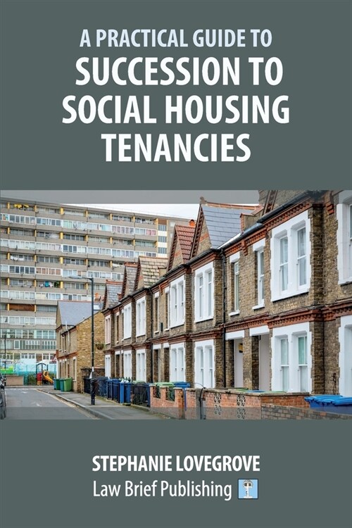 A Practical Guide to Succession to Social Housing Tenancies (Paperback)