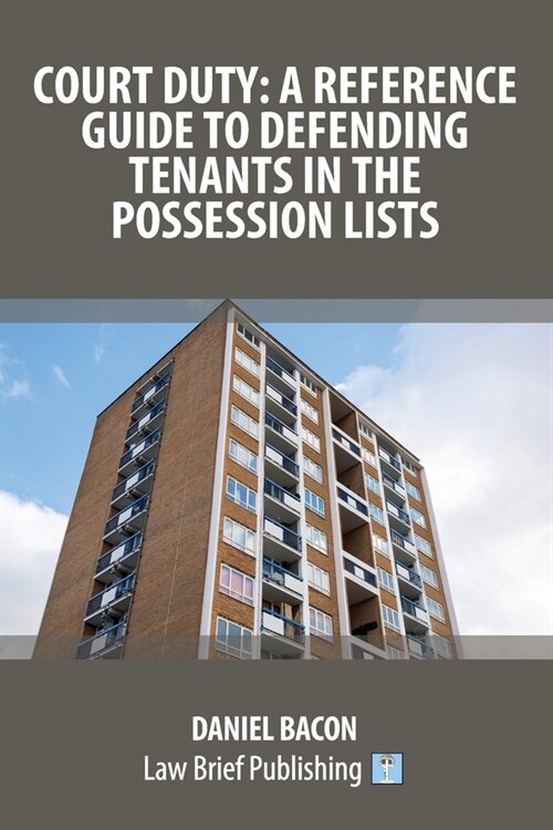 Court Duty: A Reference Guide to Defending Tenants in the Possession Lists (Paperback)
