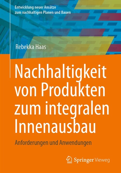 Nachhaltigkeit Von Produkten Zum Integralen Innenausbau: Anforderungen Und Anwendungen (Paperback, 1. Aufl. 2023)