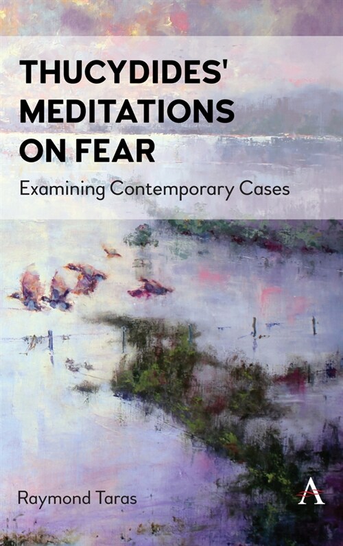 Thucydides Meditations on Fear : Examining Contemporary Cases (Hardcover)