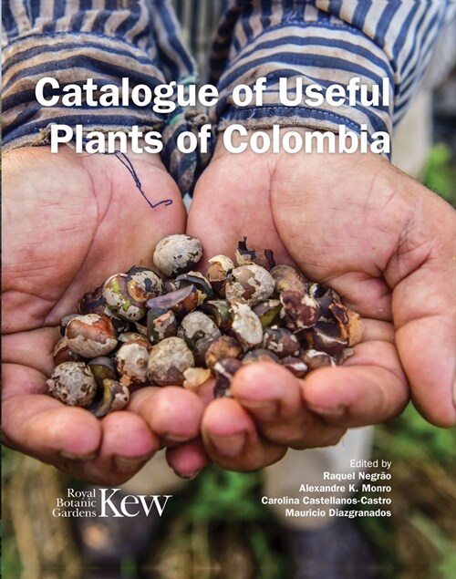 Catalogue of Useful Plants of Colombia (Hardcover)