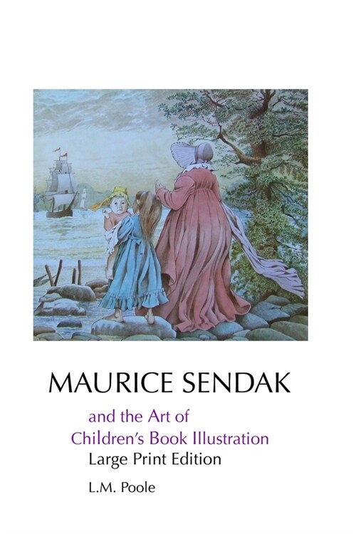 Maurice Sendak and the Art of Childrens Book Illustration: Large Print Edition (Paperback, 5)