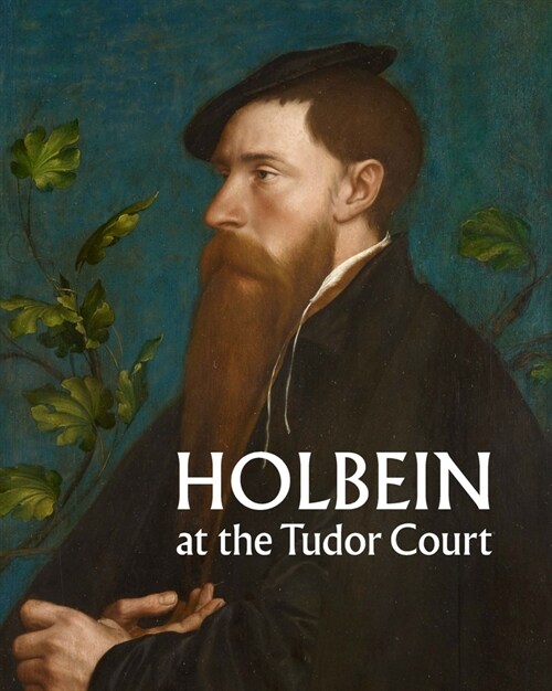 Holbein at the Tudor Court (Paperback)