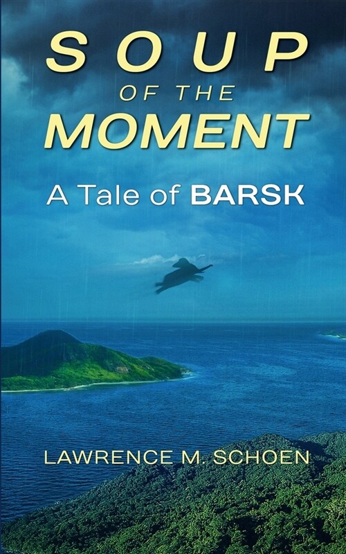 Soup Of The Moment: A Tale of BARSK (Paperback)