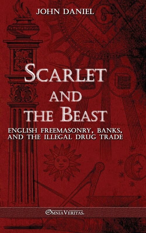 Scarlet and the Beast III: English freemasonry banks and the illegal drug trade (Hardcover)