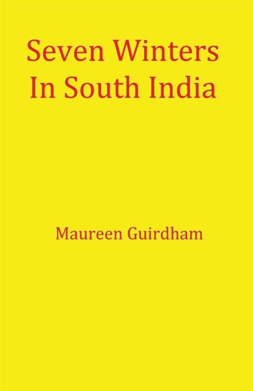 Seven Winters In South India (Paperback)