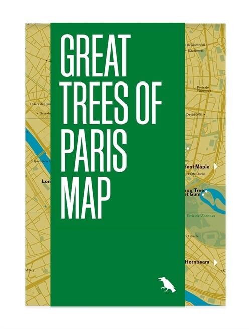 Great Trees of Paris Map: Guide to the Oldest, Rarest and Historical Trees of Paris (Folded)