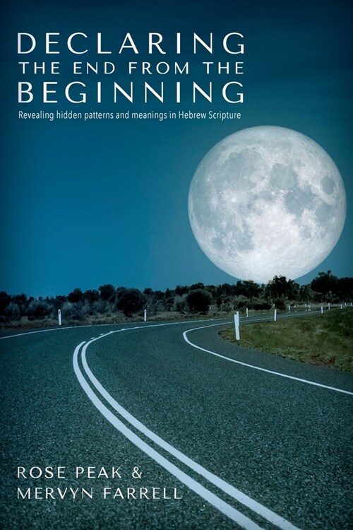 Declaring the End from the Beginning (Paperback)