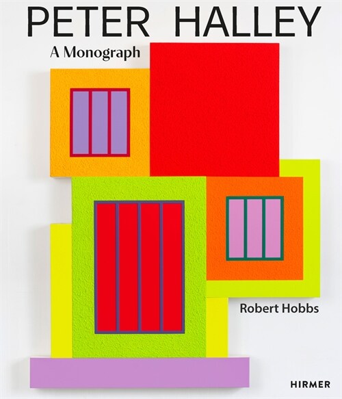 Peter Halley: A Monograph (Hardcover)