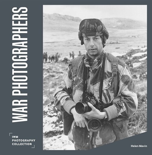 War Photographers : IWM Photography Collection (Hardcover)