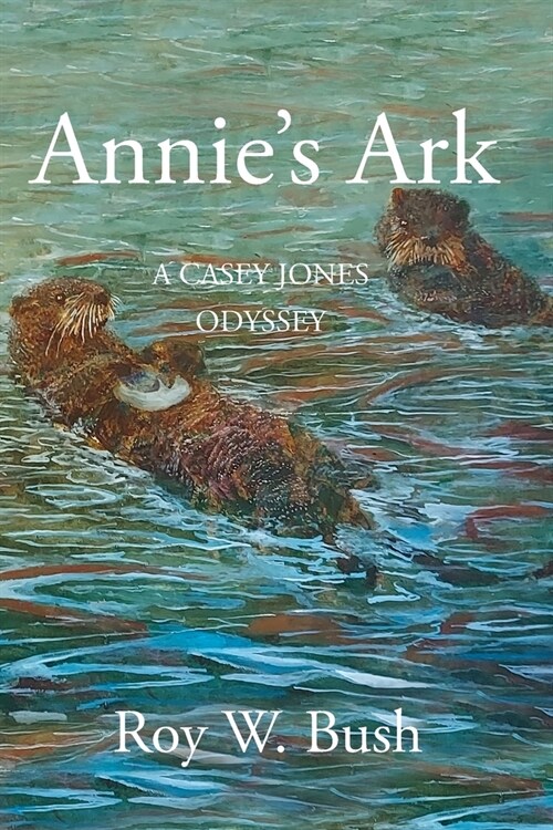 Annies Ark: A Casey Jones Odyssey (Paperback)