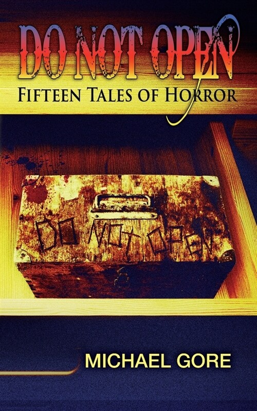 Do Not Open: Fifteen Tales of Horror (Paperback)