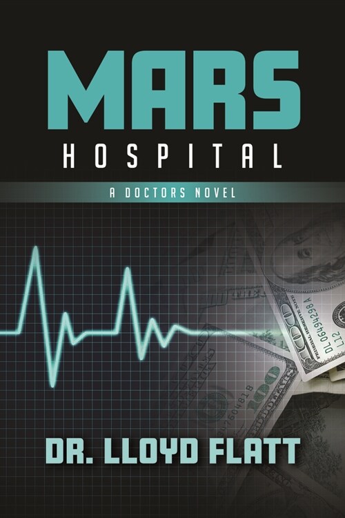 Mars Hospital: A Doctors Novel (Paperback)