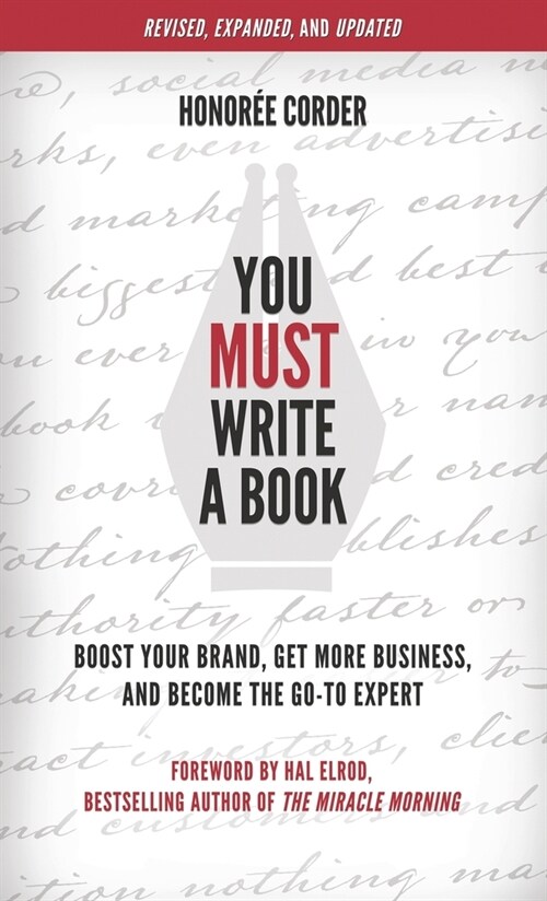 You Must Write a Book: Boost Your Brand, Get More Business, and Become the Go-To Expert (Hardcover, 4)