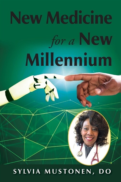 New Medicine for a New Millennium: A Memoir Looking Front to Back in Time at a Black Womans Life in Medicine (Paperback)