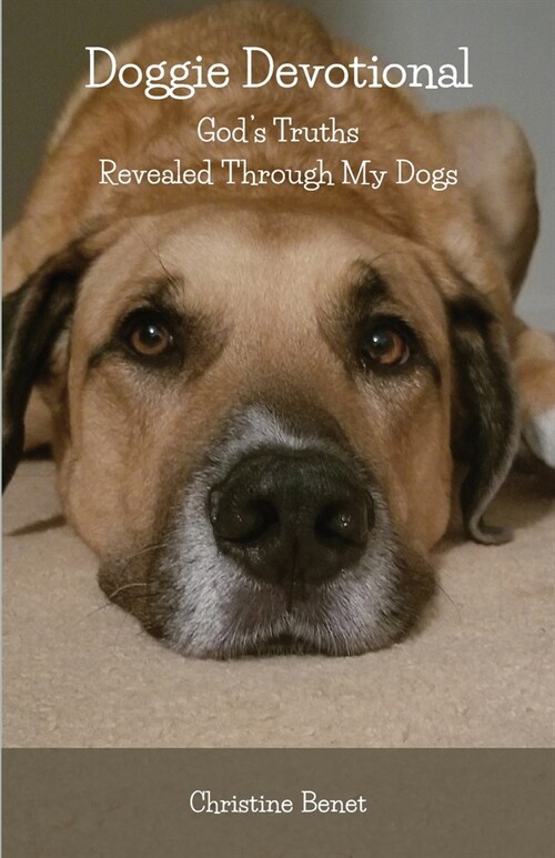 Doggie Devotional: Gods Truths Revealed Through My Dogs (Paperback)