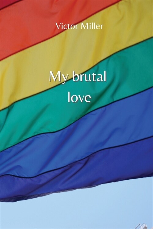 My brutal love (Paperback)